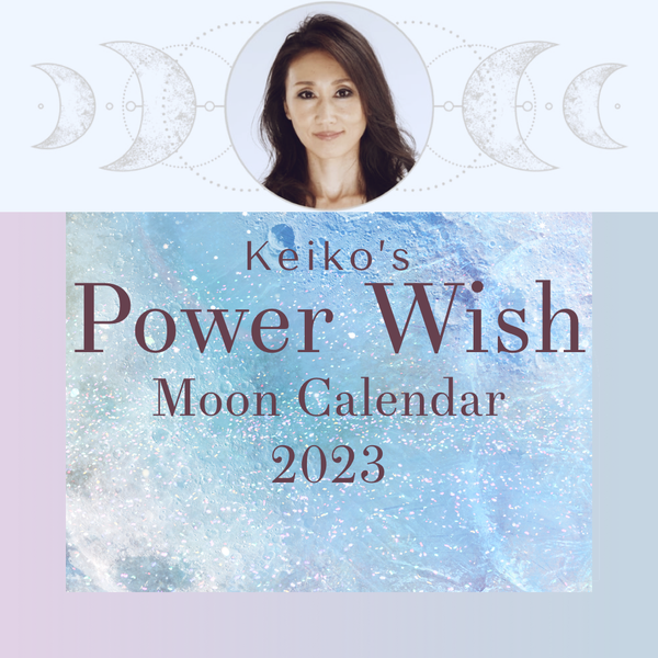 Keiko’s Power Wish Moon Calendar 2023